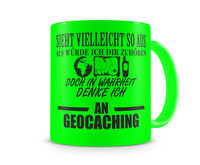 Tasse mit dem Motiv Ich denke an Geocaching Tasse Modellnummer  neon grn/schwarz