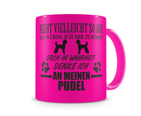 Tasse mit dem Motiv Ich denke an meinen Pudel Tasse Modellnummer  neon pink/schwarz