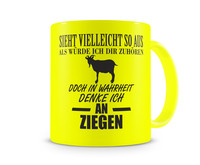 Tasse mit dem Motiv Ich denke an Ziegen Tasse Modellnummer  neon gelb/schwarz