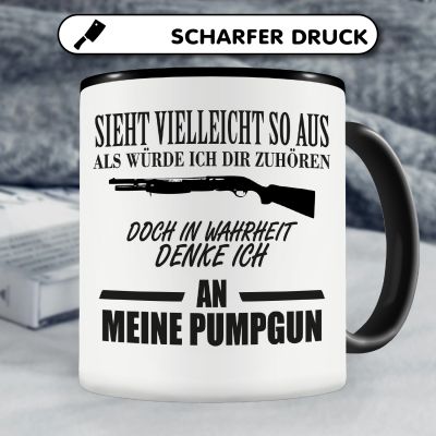 Tasse mit dem Motiv Ich denke an meine Pumpgun - Ansicht 5