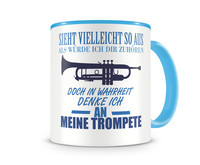 Tasse mit dem Motiv Ich denke an meine Trompete Tasse Modellnummer  hellblau/hellblau