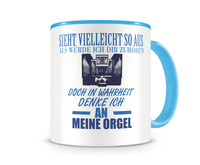 Tasse mit dem Motiv Ich denke an meine Orgel Tasse Modellnummer  hellblau/hellblau