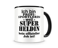 Tasse mit dem Motiv Ich bin Profisportlerin Tasse Modellnummer  schwarz/schwarz