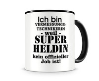 Tasse mit dem Motiv Ich bin Vermessungstechnikerin Tasse Modellnummer  schwarz/schwarz