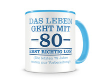 Tasse mit dem Motiv Mit 80 geht das Leben los Tasse Modellnummer  hellblau/hellblau