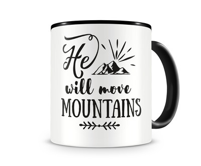 Tasse mit dem Motiv He Will Move Mountains