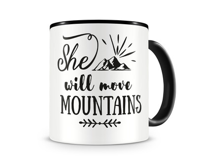 Tasse mit dem Motiv She Will Move Mountains