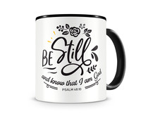 Tasse mit dem Motiv Be Still And Know That I Am God Tasse Modellnummer  schwarz/schwarz