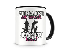 Tasse mit dem Motiv Zuhause ist Jagen Tasse Modellnummer  schwarz/rosa