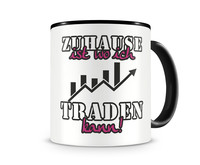 Tasse mit dem Motiv Zuhause ist Traden Tasse Modellnummer  schwarz/rosa