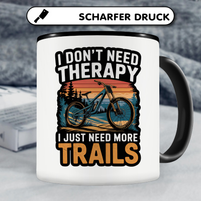 Tasse mit dem Motiv Don't Need Therapy Only Trails - Ansicht 5