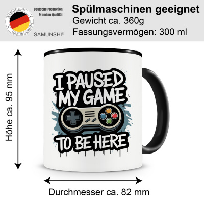 Tasse mit dem Motiv I Paused My Game To Be Here - Ansicht 2