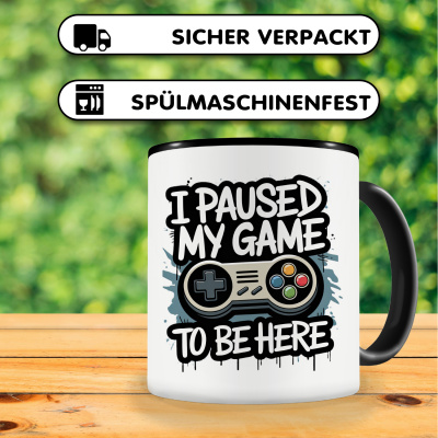 Tasse mit dem Motiv I Paused My Game To Be Here - Ansicht 4